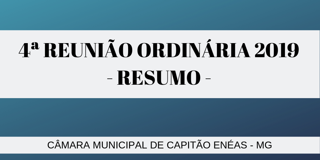 4ª Reunião Ordinária da Câmara Municipal - Resumo