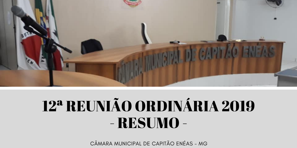 Décima Segunda Reunião Ordinária da Câmara Municipal 2019 - Resumo