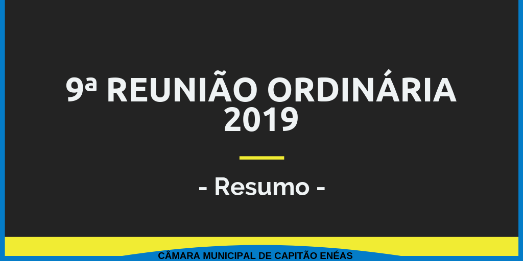 Nona Reunião Ordinária da Câmara Municipal. 