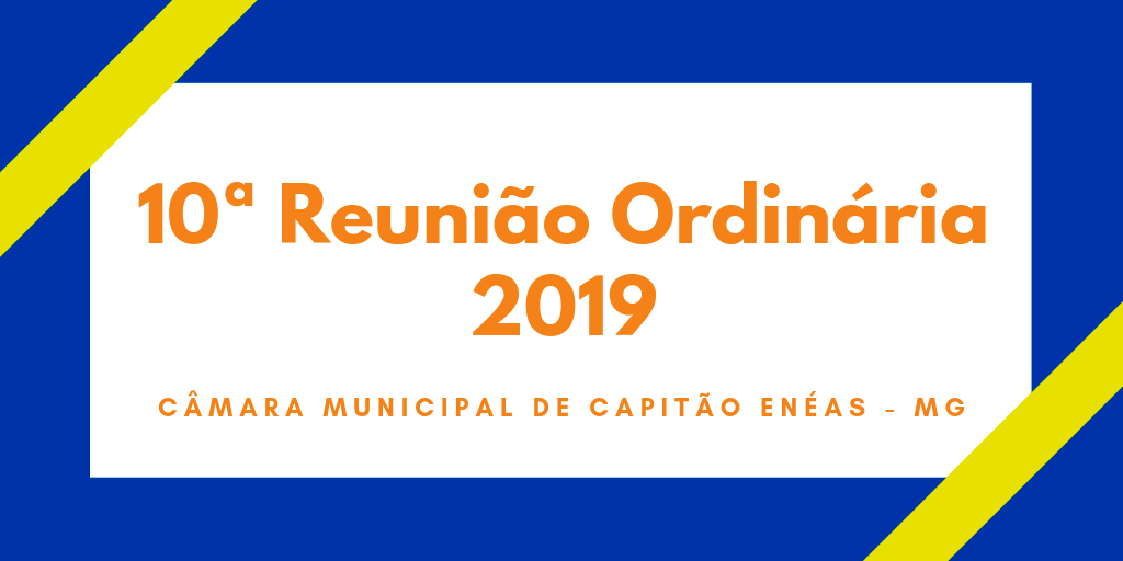 Resumo da Décima Reunião Ordinária da Câmara Municipal. 